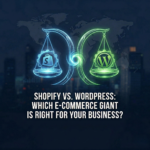 Shopify Vs. WordPress: Which E-commerce Giant is Right for Your Business?